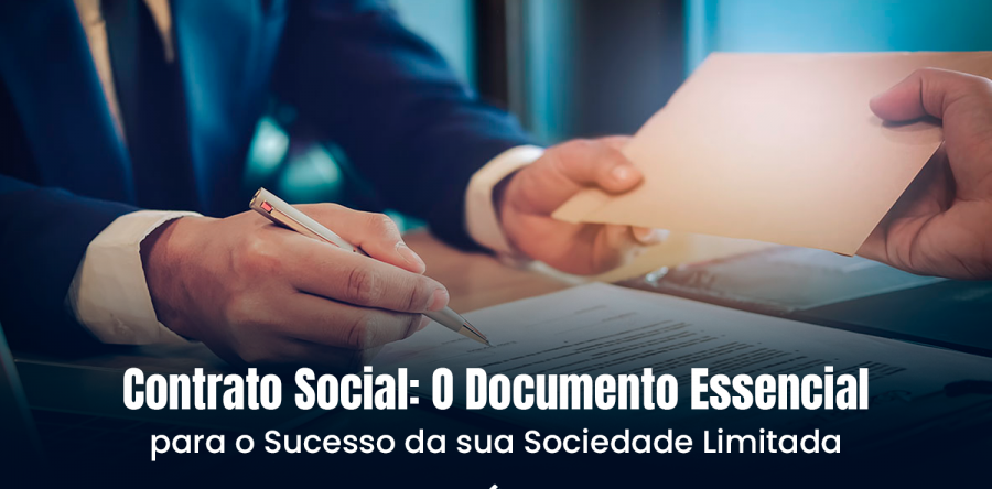 Contrato Social: O Documento Essencial para o Sucesso da sua Sociedade Limitada