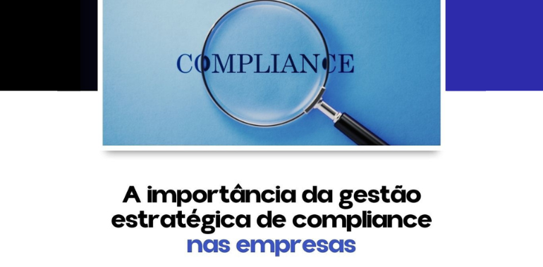 A importância da gestão estratégica de compliance nas empresas